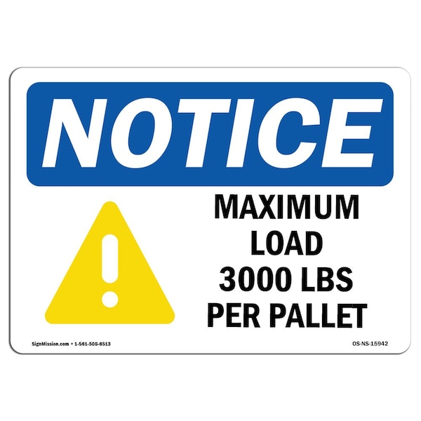 Safety Sign, OSHA Notice, 18" Height, NOTICE Maximum Load 3000 Lbs Sign With Symbol, Landscape